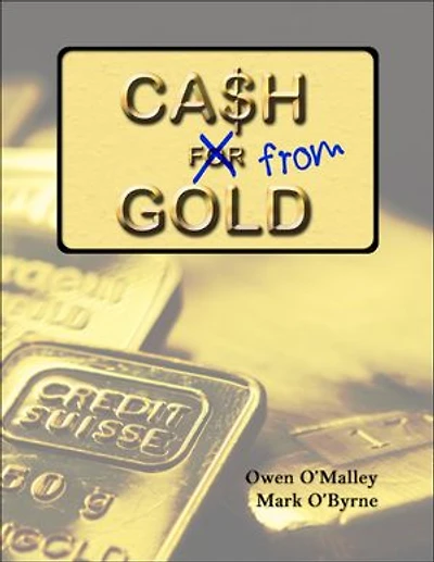 Cash from Gold: Learn How to Invest Wisely In Gold and Earn an Income from It