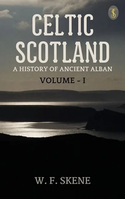Celtic Scotland: a history of ancient Alban, Volume I