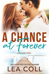 A Chance at Forever: A Second Chance Military Small Town Romance