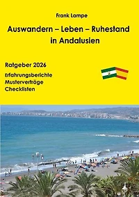 Auswandern - Leben - Ruhestand in Andalusien: - Leben unter südlicher Sonne -