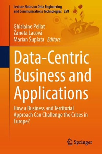 Data-Centric Business and Applications: How a Territorial Approach can Challenge the Crises Europe?