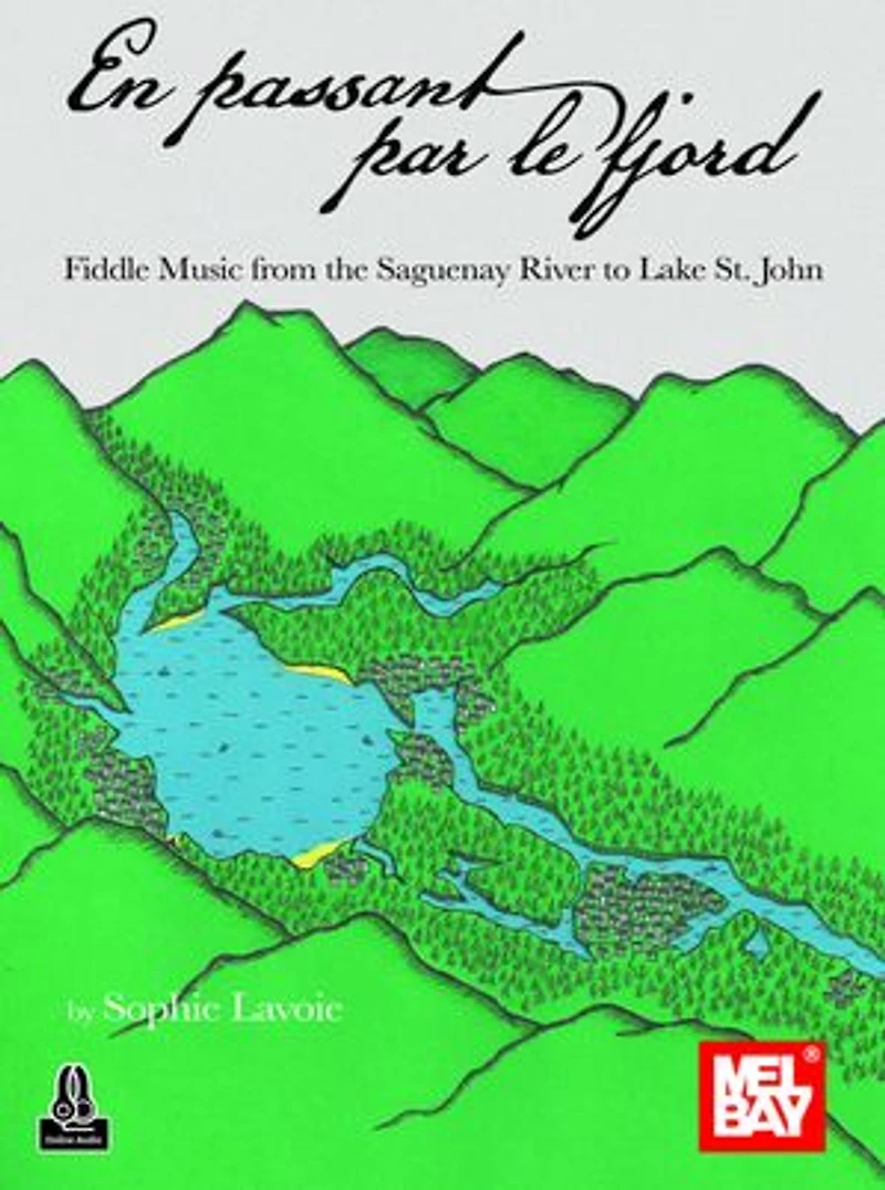 En passant par le fjord: Fiddle Music from the Saguenay River to Lake St. John