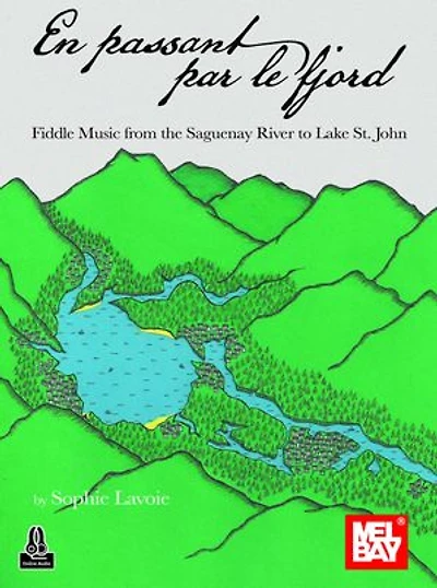 En passant par le fjord: Fiddle Music from the Saguenay River to Lake St. John