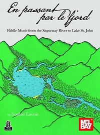 En passant par le fjord: Fiddle Music from the Saguenay River to Lake St. John