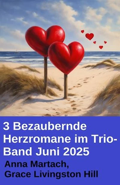 3 Bezaubernde Herzromane im Trio-Band Juni 2025