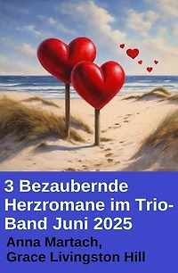 3 Bezaubernde Herzromane im Trio-Band Juni 2025