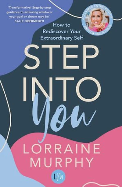 Step Into You: How To Rediscover Your Extraordinary Self