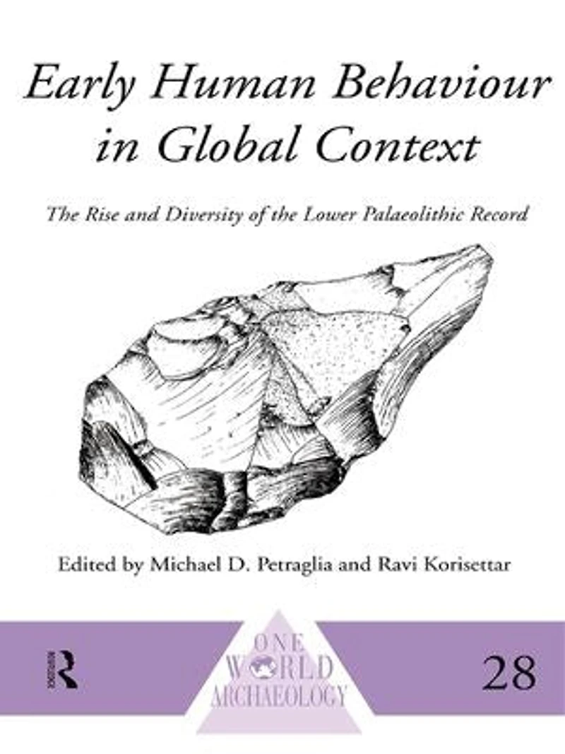 Early Human Behaviour Global Context: the Rise and Diversity of Lower Palaeolithic Record