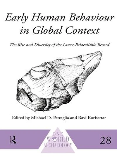Early Human Behaviour Global Context: the Rise and Diversity of Lower Palaeolithic Record