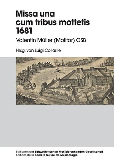 Missa una cum tribus Mottetis 1681: Valentin Mueller (Molitor) OSB