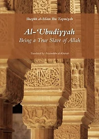 Al-Ubudiyyah: Being a True Slave of Allah
