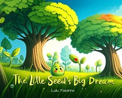 The Little Seed's Big Dream