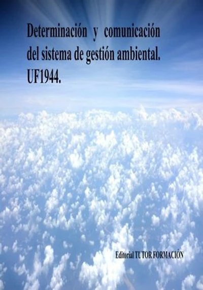 Determinación Y Comunicación Del Sistema De Gestión Ambiental. Uf1944.