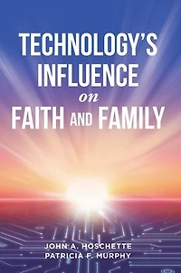 Technology's Influence on Faith and Family