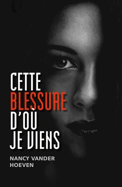 Cette blessure d'où je viens