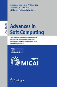 Advances Soft Computing: 24th Mexican International Conference on Artificial Intelligence, MICAI 2025, Guanajuato, Mexico, November 3, Proceedings, Part II