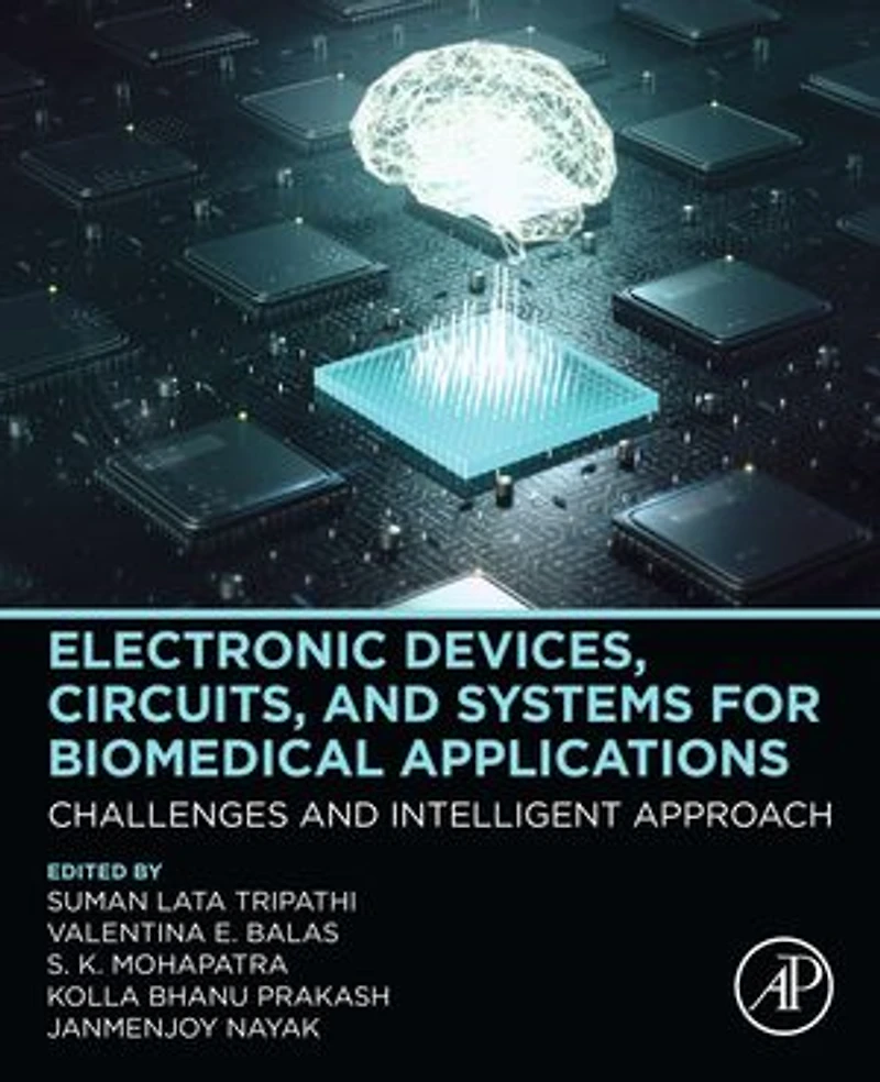 Electronic Devices, Circuits, and Systems for Biomedical Applications: Challenges Intelligent Approach