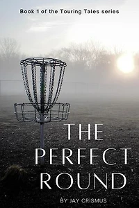The Perfect Round: Touring Tales, #1