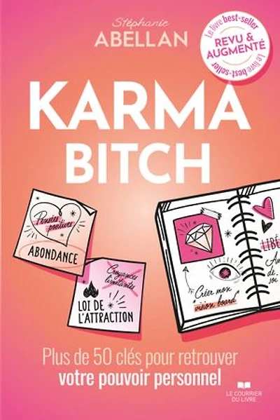 Karma bitch: plus de 50 clés pour retrouver votre pouvoir personnel