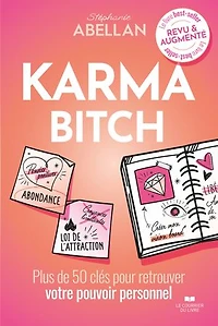 Karma bitch: plus de 50 clés pour retrouver votre pouvoir personnel