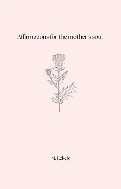 Affirmations for the mother's soul