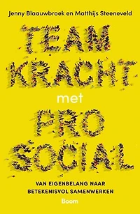 Teamkracht met Prosocial: Van eigenbelang naar betekenisvol samenwerken