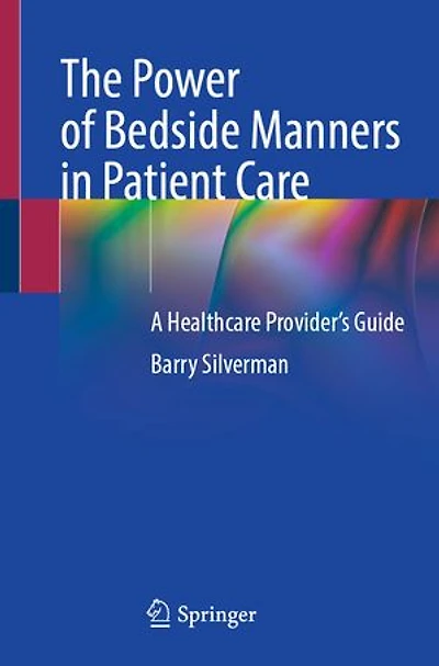 The Power of Bedside Manners Patient Care: A Healthcare Provider's Guide