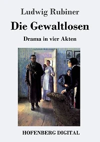 Die Gewaltlosen: Drama in vier Akten