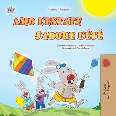 Amo l’estate J'adore l'été: Italian French Bilingual Collection