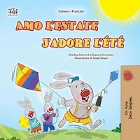 Amo l’estate J'adore l'été: Italian French Bilingual Collection