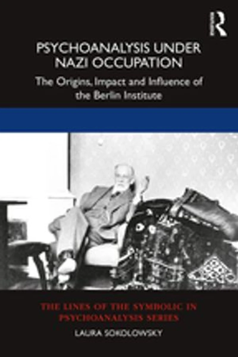 Psychoanalysis Under Nazi Occupation: The Origins, Impact And Influence Of Berlin Institute