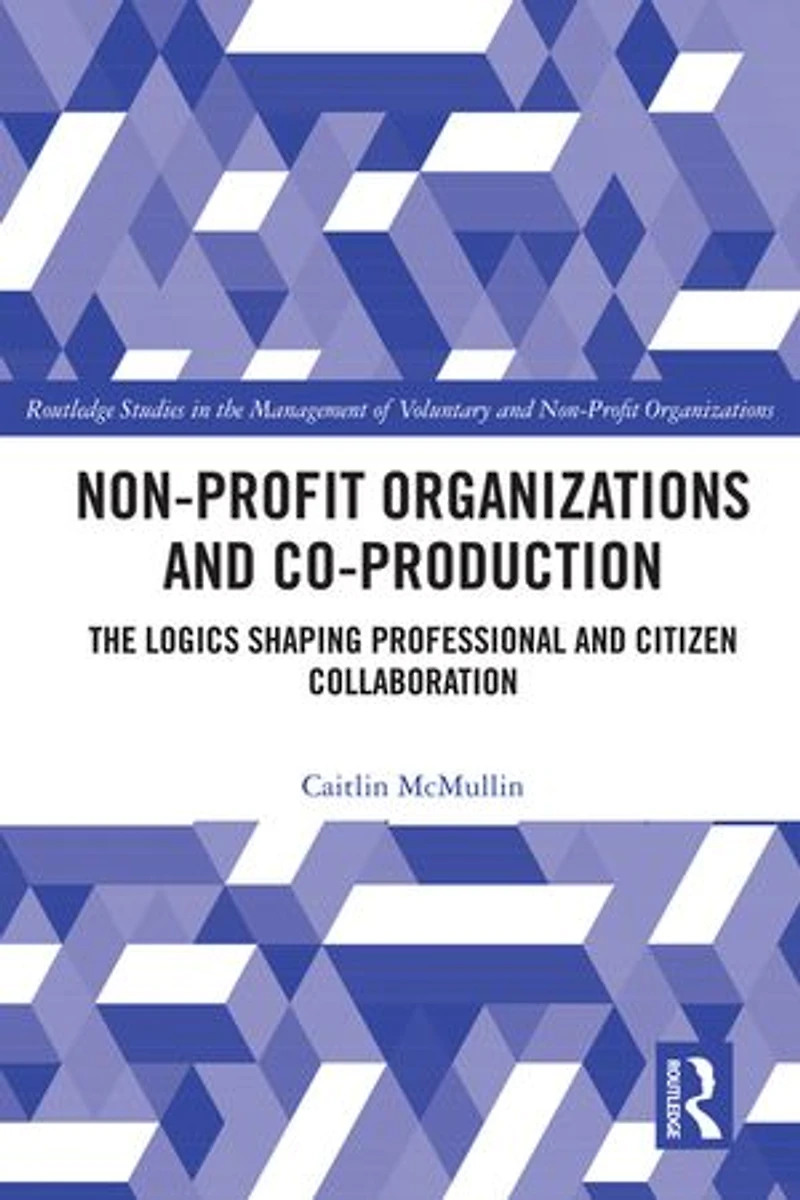 Non-profit Organizations and Co-production: The Logics Shaping Professional Citizen Collaboration