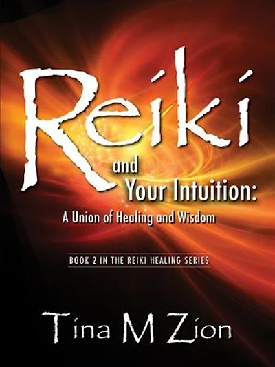 Reiki and Your Intuition: A Union of Healing Wisdom