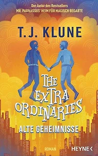 The Extraordinaries – Alte Geheimnisse: Roman