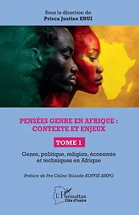 Pensées genre en Afrique : contexte et enjeux: Tome 1 Genre, politique, religion, économie et techniques en Afrique
