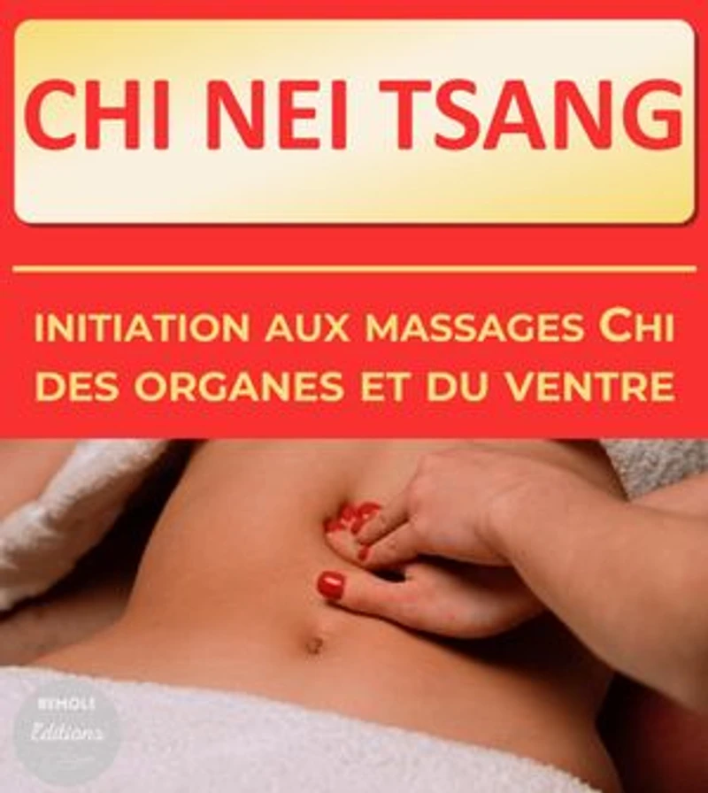 Chi Nei Tsang : initiation aux massages Chi des organes et du ventre