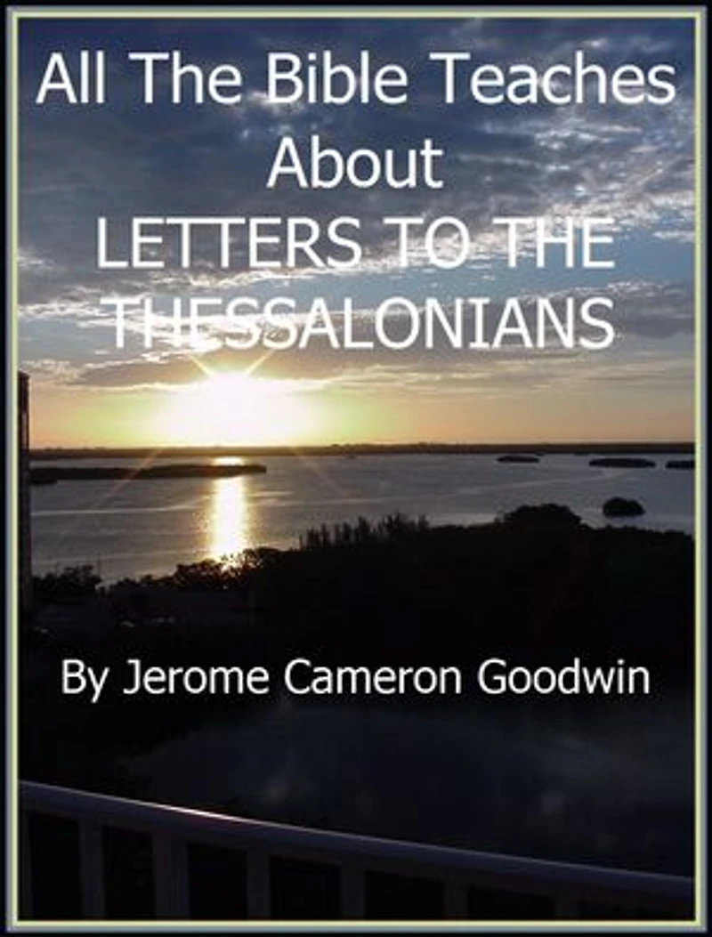 THESSALONIANS, LETTERS TO THE: An Exhaustive Study On This Subject