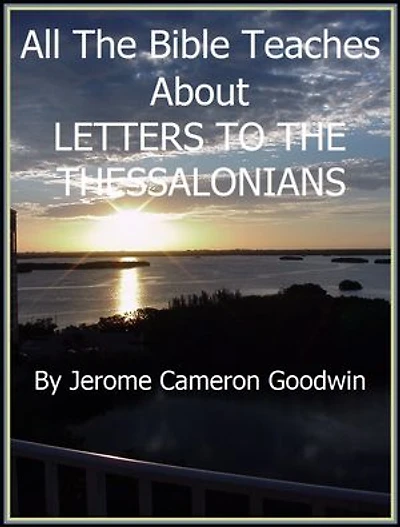 THESSALONIANS, LETTERS TO THE: An Exhaustive Study On This Subject