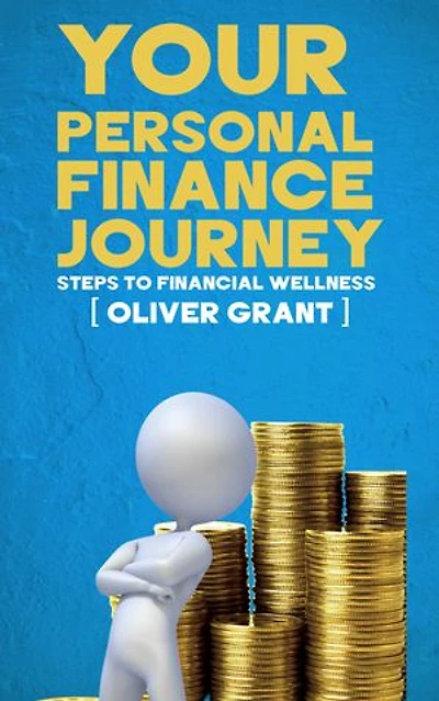 Your Personal Finance Journey - Steps to Financial Wellness