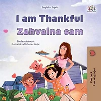 I am Thankful Zahvalna sam: English Serbian Bilingual Collection