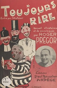 Toujours rire: Recueil d'histoires et de monologues