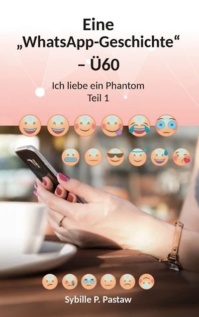 Eine „WhatsApp-Geschichte“ – Ü60: Ich liebe ein Phantom Teil 1