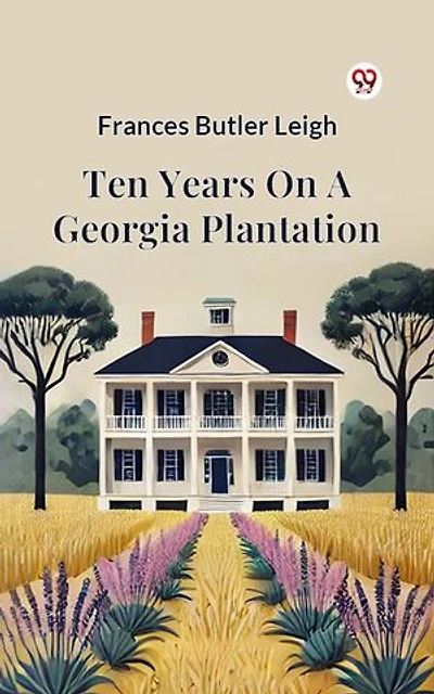 Ten Years On A Georgia Plantation