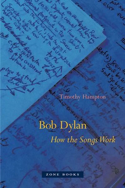 Bob Dylan: How The Songs Work