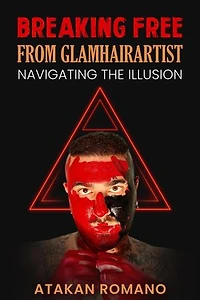 Breaking Free From Glamhairartist: Navigating The Illusion: 1, #1