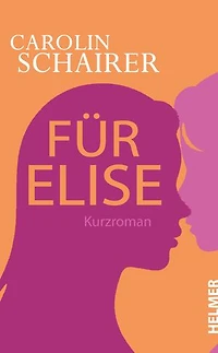 Für Elise: Kurzroman