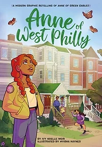Anne of West Philly: A Modern Graphic Novel Retelling Green Gables