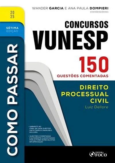 Como Passar em Concursos Vunesp - 7ª Ed -2025: Direito Processual Civil - 150 questões comentadas