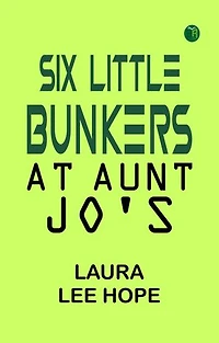 Six Little Bunkers at Aunt Jo's