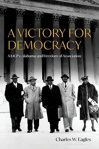 A Victory for Democracy: NAACP v. Alabama and Freedom of Association